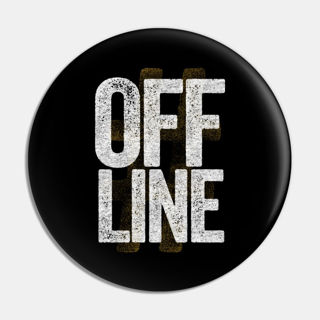 Get Offline Break Free Unplug Pin by Hashtagified