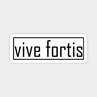 vive fortis Magnet