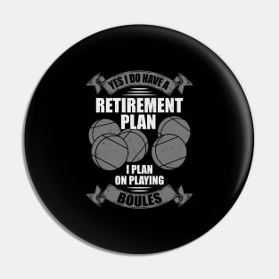 Retirement Plan Boules Bocce Player Gift Pin