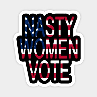 Nasty Women Vote with American Flag Feminist Election Voting gift Magnet