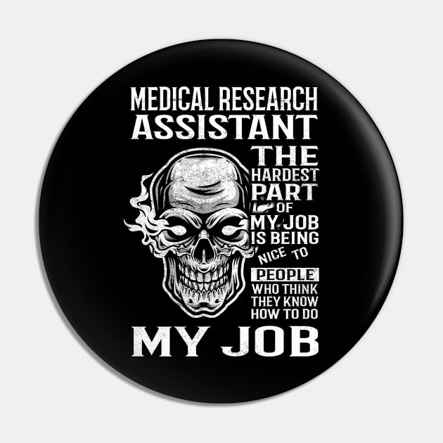 Medical Research Assistant T Shirt - The Hardest Part Gift Item Tee Pin by candicekeely6155