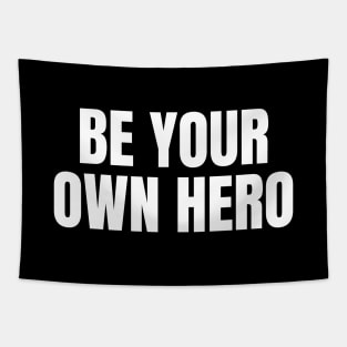 Be Your Own Hero Inspirational Motivational Quote Tapestry