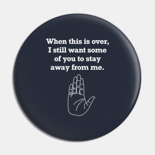 Stay Away V.2 (Large Design) Pin