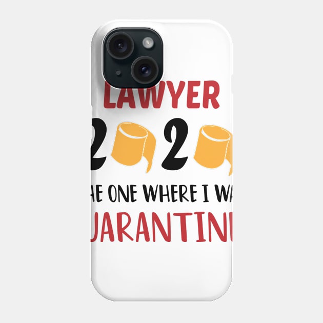 Lawyer 2020 The One Where i was Quarantined : the one where we were Future Law Student School Gift For Men Women Quarantine Phone Case by First look