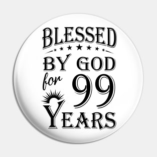 Blessed By God For 99 Years Pin