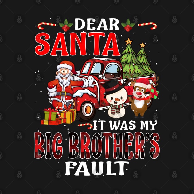 Dear Santa It Was My Big Brother Fault Christmas Funny Chirtmas Gift by intelus