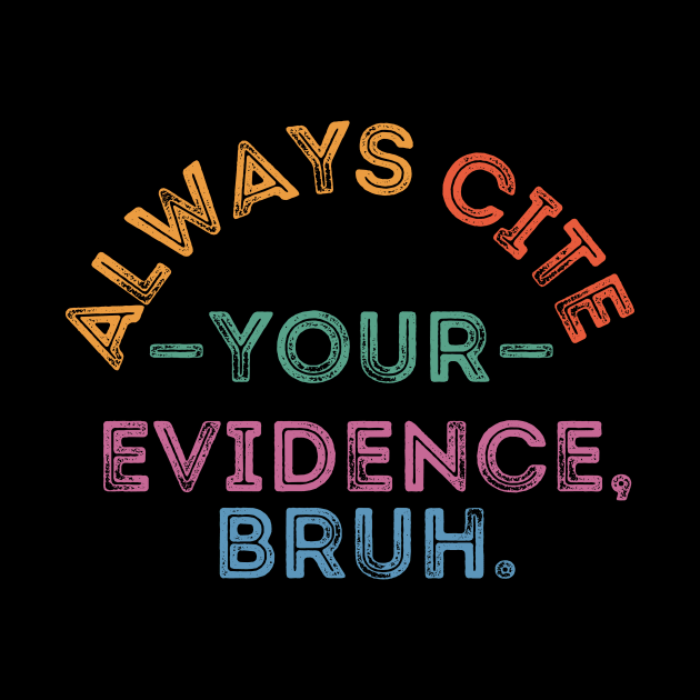 Always Cite Your Evidence Bruh by Trandkeraka