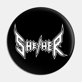 Metal She/Her Pin