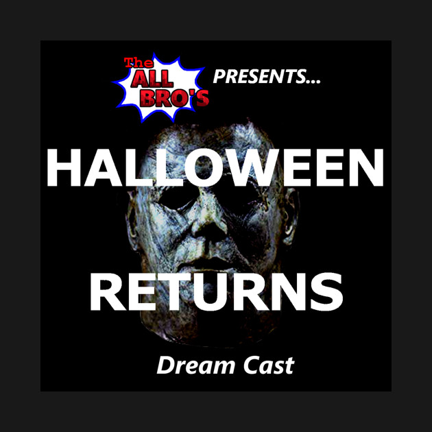 Halloween Returns Dream Cast Art by TheAllBros