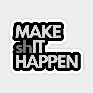 Make it happen Magnet