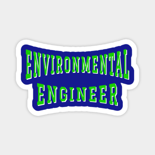 Environmental Engineer in Green Color Text Magnet