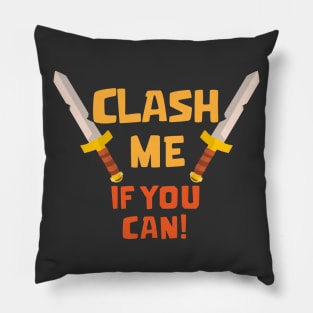 Clash Me if you Can Pillow