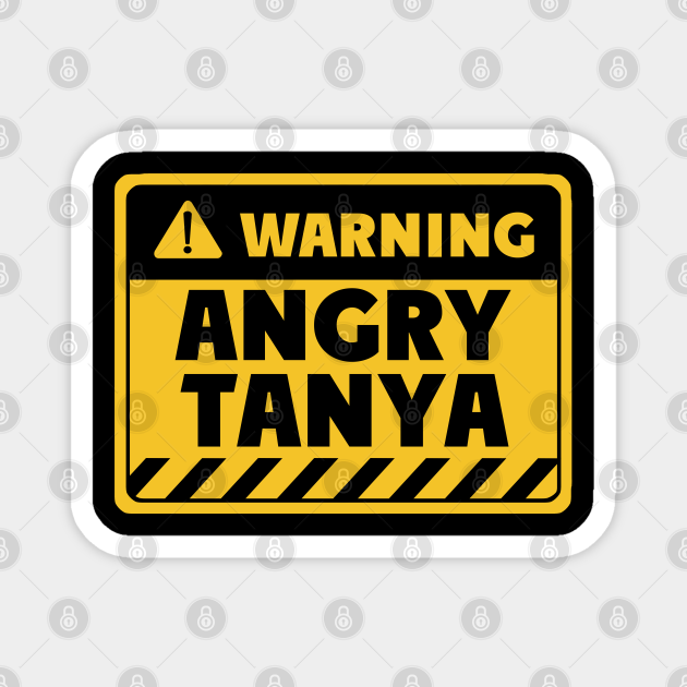 Angry Tanya - Tanya - Magnet | TeePublic Angry Tanya - Tanya - Magnet | TeePublic