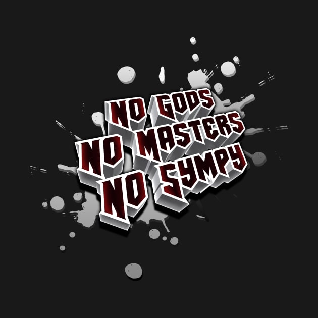 No Gods, No Masters, No Sympy by Morning Kumite