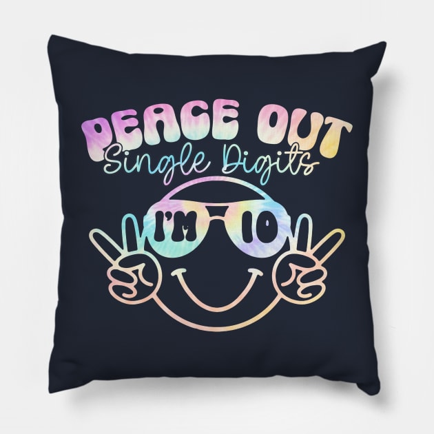 Peace Out Single Digits I'm 10 Pastel Tie Dye Shirt Birthday Girl Pillow by Hamza Froug