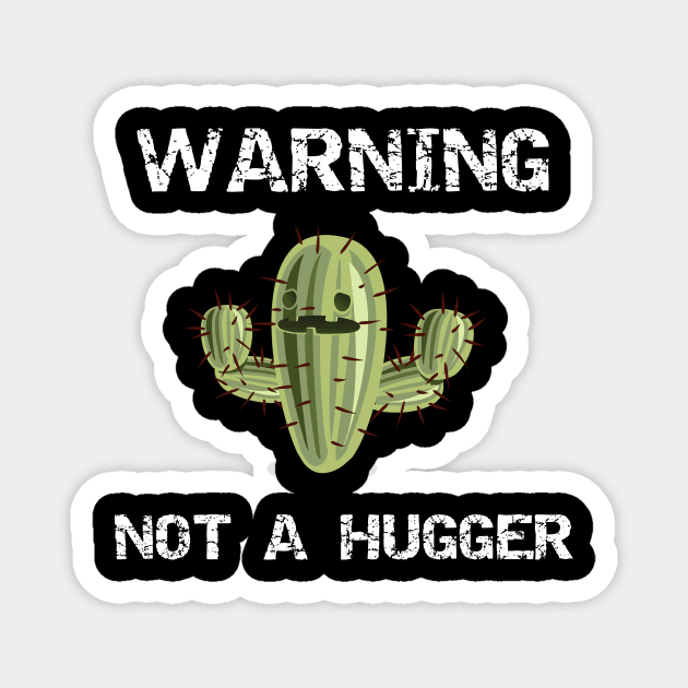 Warning Not a Hugger Cactus Magnet by DANPUBLIC