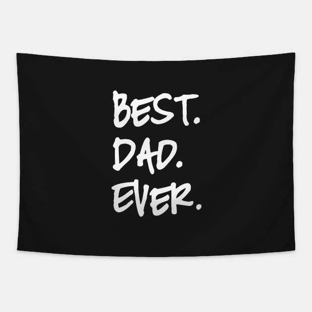 Best dad ever, happy father’s day Tapestry by beakraus