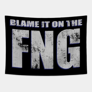 Blame It On The FNG – Funny Military Veteran Saying Tapestry