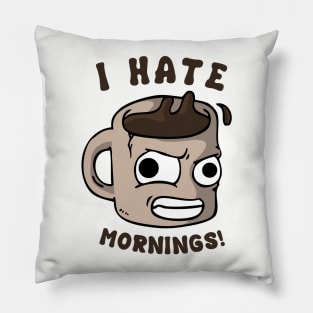 UGHHHH MORNINGS! Pillow