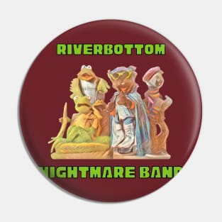 Riverbottom Nightmare Band Pin