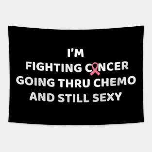 Fighting Cancer Going Through Chemo  Breast Cancer Warrior Funny Mom  Birthday Gift Tapestry