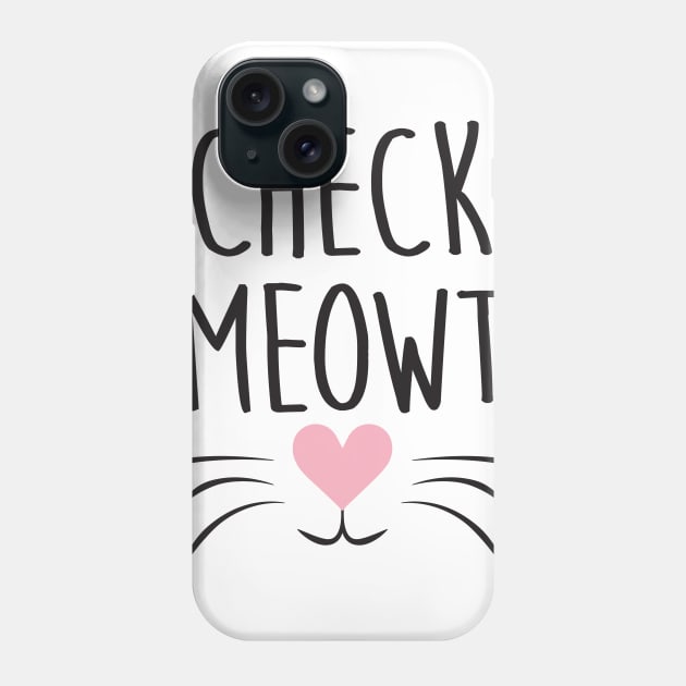 Check Meowt Phone Case by FuseTheory1