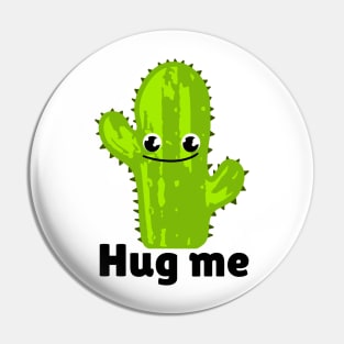 Hug me Cactus Pin