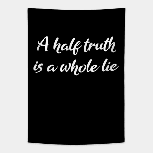 A-half-truth is a whole lie, Unity Day Tapestry