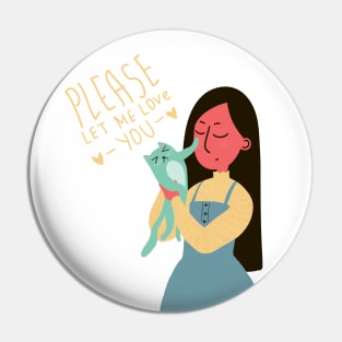 Please Let Me Love - You - Pin
