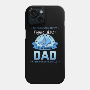 Behind Every Great Figure Skater Is An Amazing Dad Phone Case