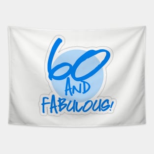 60 th and Fabulous Birthday  Blue Tapestry