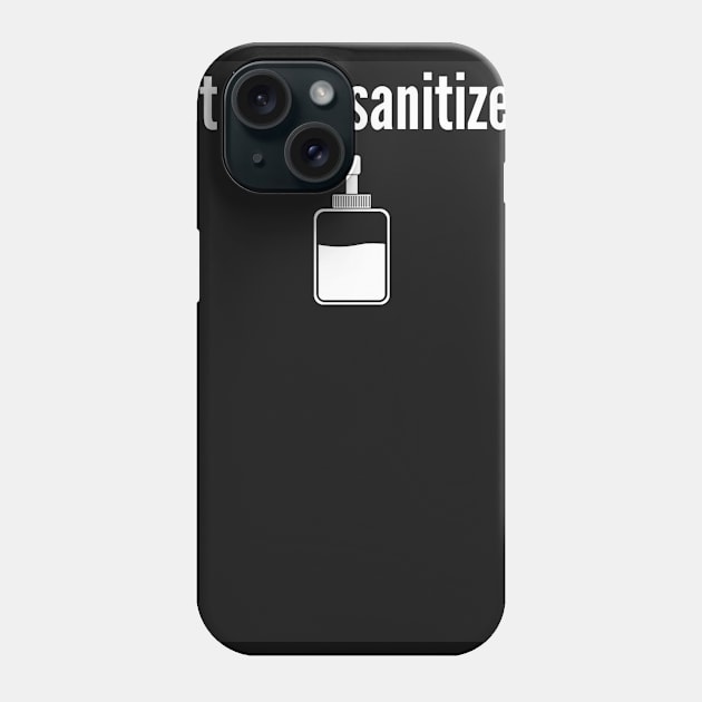 Got Hand Sanitizer Phone Case by Hizat