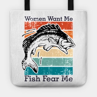 Women Want Me Fish Fear Me Tote