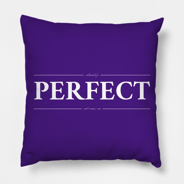 Perfect? Pillow by MBiBtYB