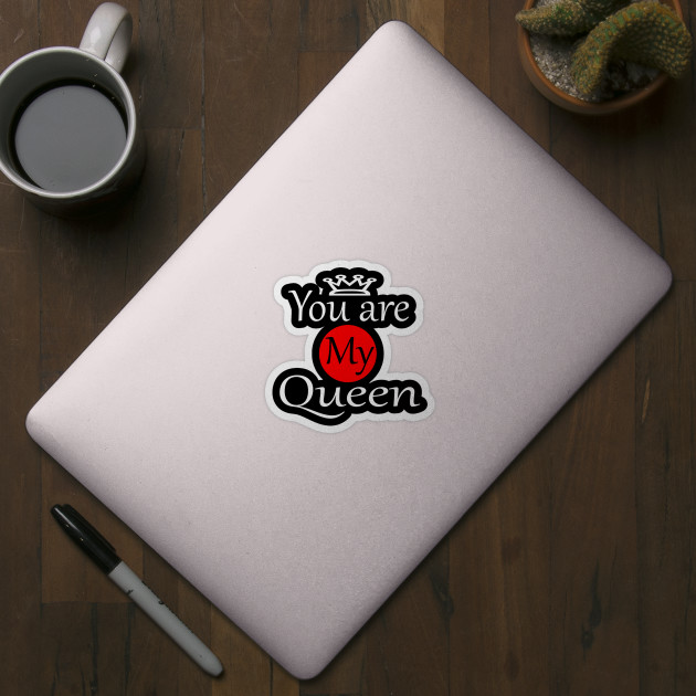 MY QUEEN Sticker