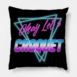 Okay Let's Croquet 80s Vaporwave Pillow