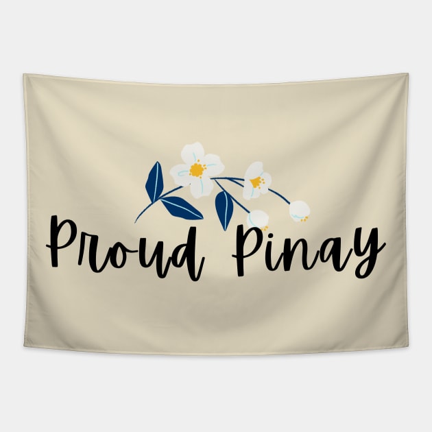 Pinoy pride proud pinay flowers blooming statement Tapestry by CatheBelan