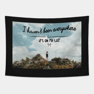 I haven&#39;t been everywhere landscape photography typography Tapestry