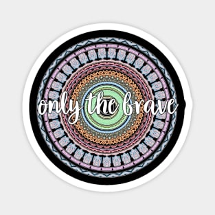 Only The Brave Magnet