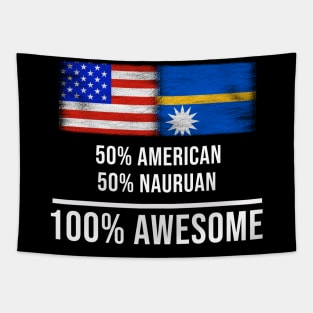 50% American 50% Nauruan 100% Awesome - Gift for Nauruan Heritage From Nauru Tapestry