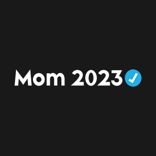 Verified Mom 2023 T-Shirt