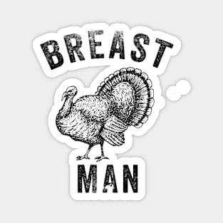 Thanksgiving Shirts, Sarcastic Tees, Funny Family Shirt, Breast Man, Inappropriate Thanksgiving Magnet