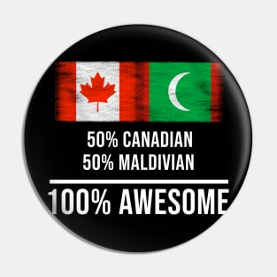 50% Canadian 50% Maldivian 100% Awesome - Gift for Maldivian Heritage From Maldives Pin