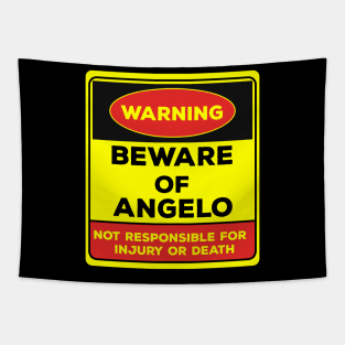 Beware Of Angelo/Warning Beware Of Angelo Not Responsible For Injury Or Death/gift for Angelo Tapestry