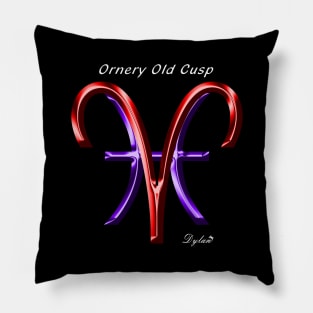 Aries Pisces Cusp Ornery Pillow