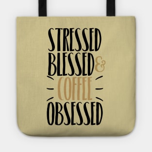 Stressed Blessed & Coffee Obsessed Tote