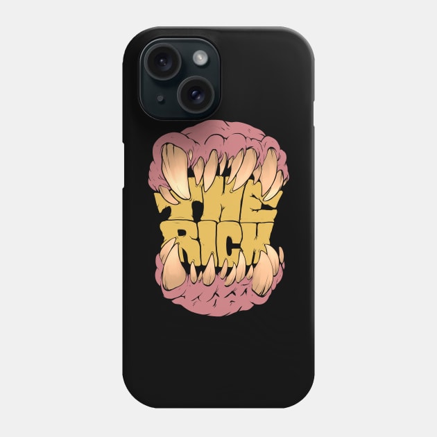 Eat The Rich Phone Case by B-DLShop