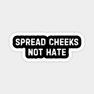 Spread Cheeks Not Hate Funny Gym Magnet