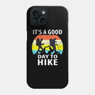 It's a Good Day To Hike Phone Case