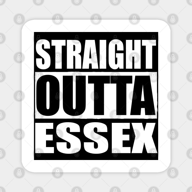 STRAIGHT OUTTA ESSEX UK Magnet by PlanetMonkey